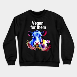 vegan for life Crewneck Sweatshirt